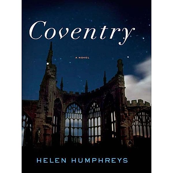 Coventry: A Novel, Helen Humphreys