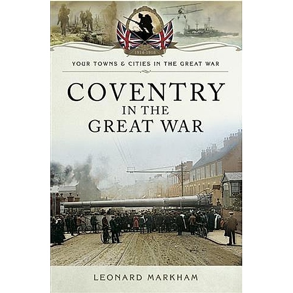 Coventry in the Great War, Leonard Markham