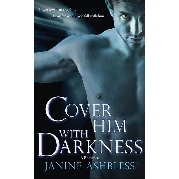 Cover Him With Darkness, Janine Ashbless