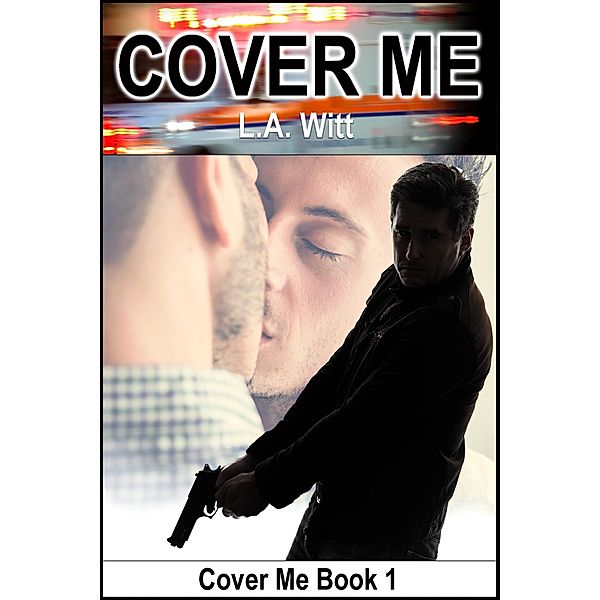 Cover Me / Cover Me, L. A. Witt