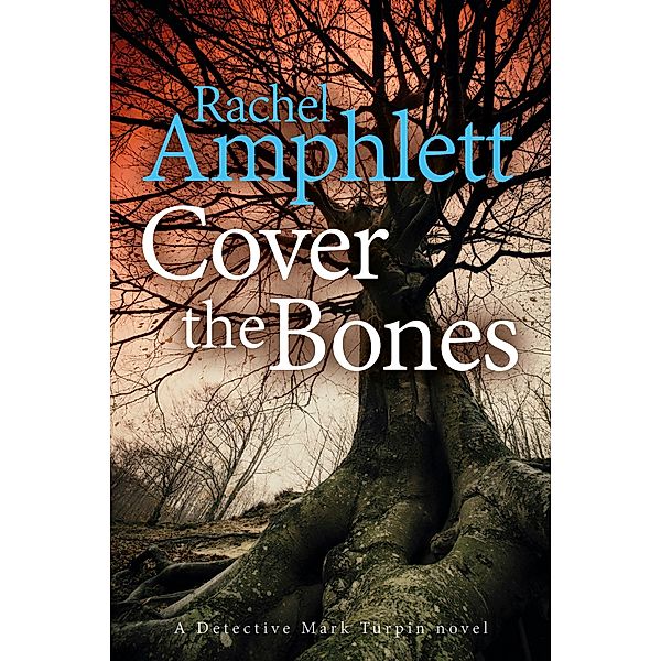 Cover the Bones / Detective Mark Turpin Bd.5, Rachel Amphlett