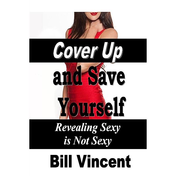 Cover Up and Save Yourself, Bill Vincent