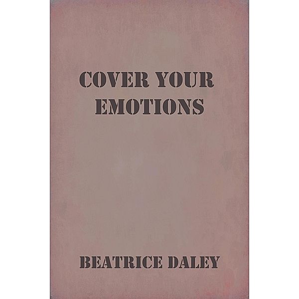 Cover Your Emotions, Beatrice Daley