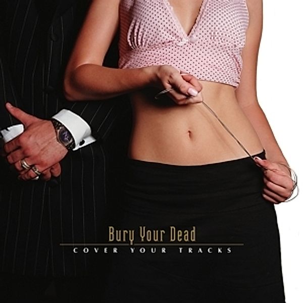 Cover Your Tracks (Ltd.Vinyl), Bury Your Dead
