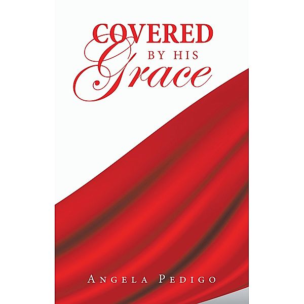 Covered by His Grace, Angela Pedigo