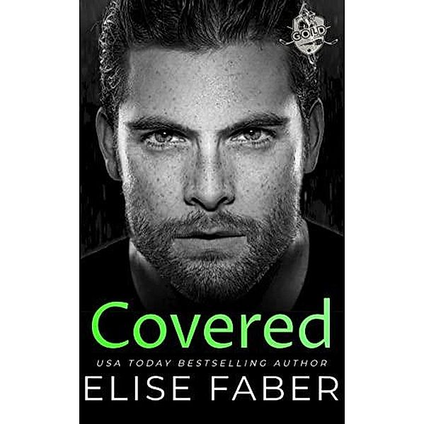 Covered (Gold Hockey, #17) / Gold Hockey, Elise Faber