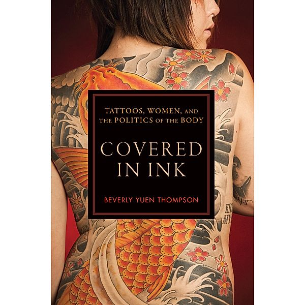 Covered in Ink / Alternative Criminology Bd.24, Beverly Yuen Thompson