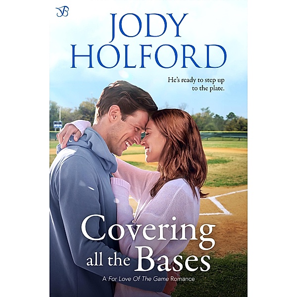 Covering All the Bases / For Love of the Game Bd.1, Jody Holford