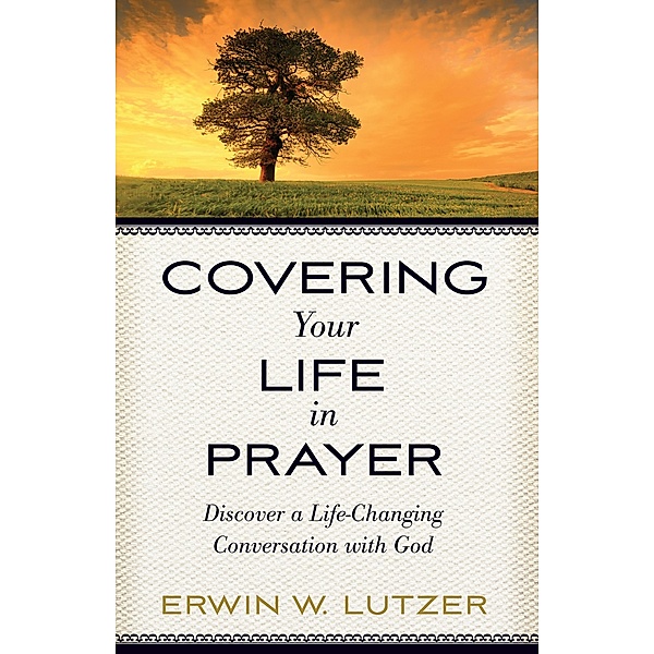 Covering Your Life in Prayer / Harvest House Publishers, Erwin W. Lutzer