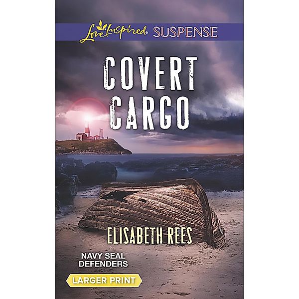 Covert Cargo (Mills & Boon Love Inspired Suspense) (Navy SEAL Defenders, Book 3) / Mills & Boon Love Inspired Suspense, Elisabeth Rees