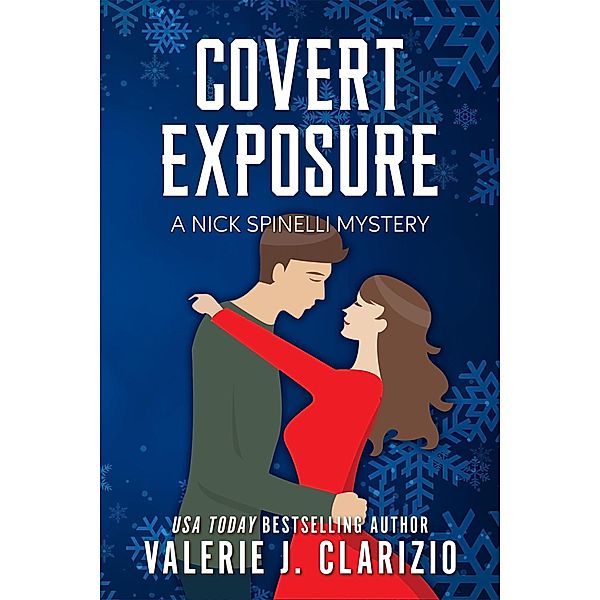 Covert Exposure, A Nick Spinelli Mystery (Nick Spinelli Mysteries, #1) / Nick Spinelli Mysteries, Valerie J. Clarizio