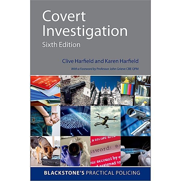 Covert Investigation 6e / Blackstone's Practical Policing, Clive Harfield, Karen Harfield