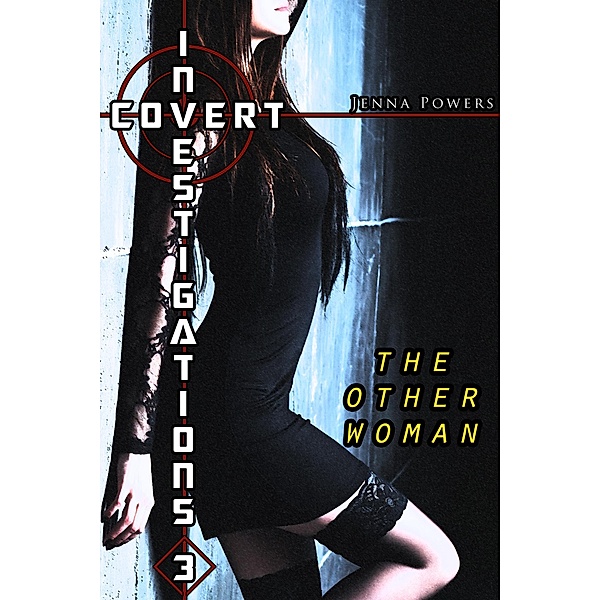 Covert Investigations 3: The Other Woman / Covert Investigations, Jenna Powers