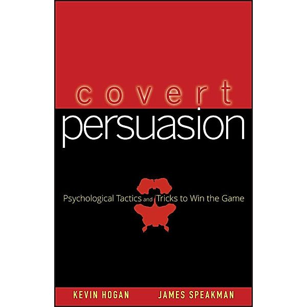 Covert Persuasion, Kevin Hogan, James Speakman