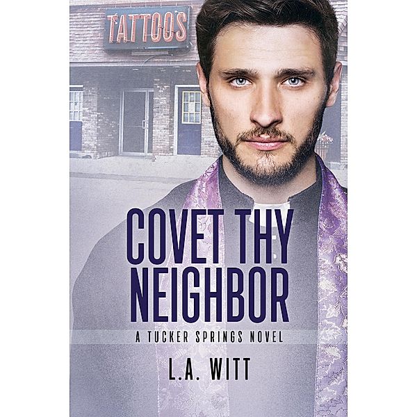 Covet Thy Neighbor (Tucker Springs, #4) / Tucker Springs, L. A. Witt