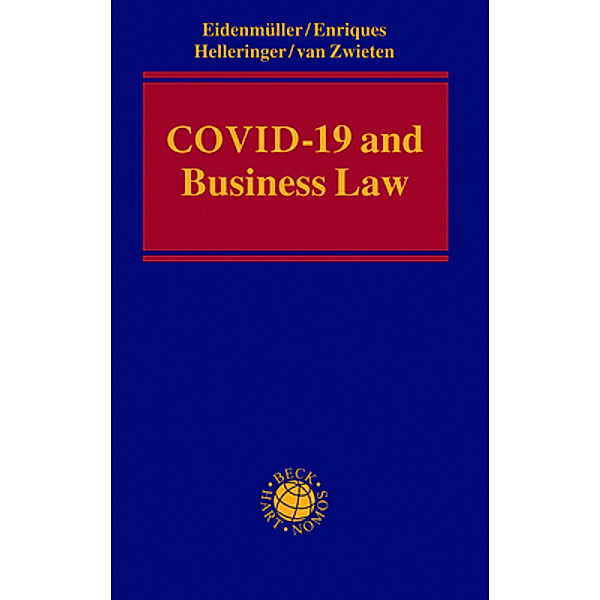 COVID-19 and Business Law; ., Horst Eidenmüller, Luca Enriques, Geneviève Helleringer, Kristin van Zwieten