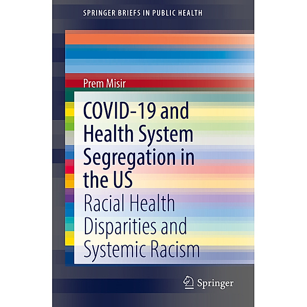 COVID-19 and Health System Segregation in the US, Prem Misir