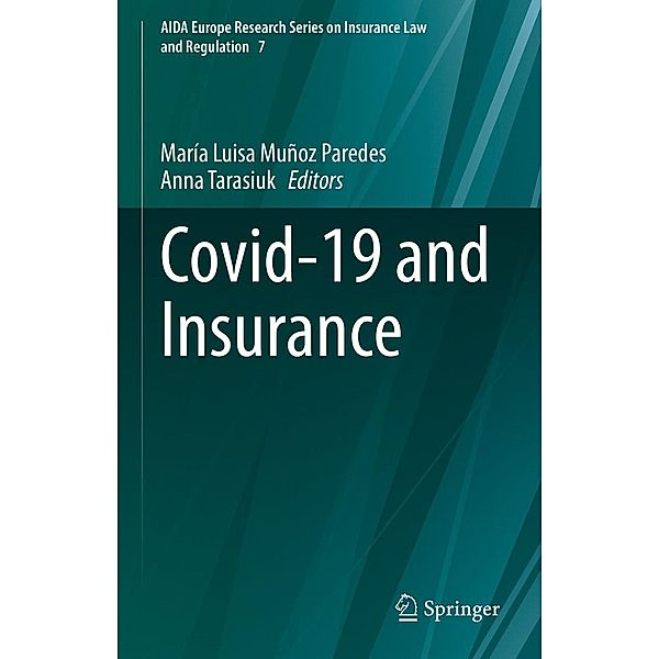 Covid-19 and Insurance / AIDA Europe Research Series on Insurance Law and Regulation Bd.7