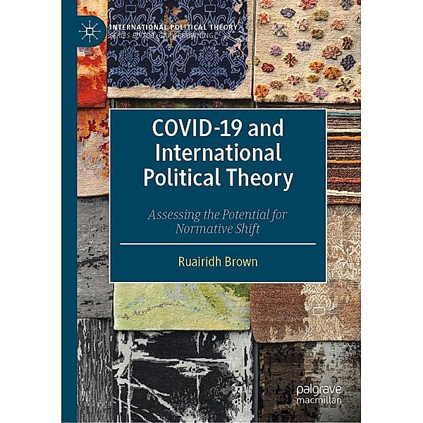 COVID-19 and International Political Theory / International Political Theory, Ruairidh Brown