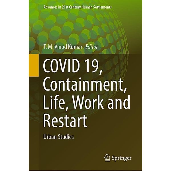 COVID 19, Containment, Life, Work and Restart / Advances in 21st Century Human Settlements