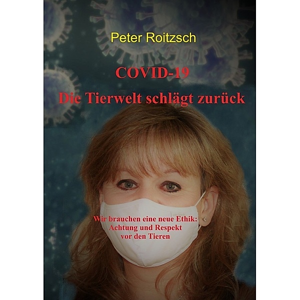 COVID-19  Die Tierwelt schlägt zurück, Peter Roitzsch