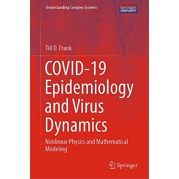 COVID-19 Epidemiology and Virus Dynamics, Till D. Frank