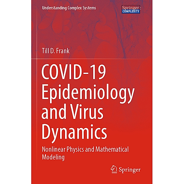 COVID-19 Epidemiology and Virus Dynamics, Till D. Frank