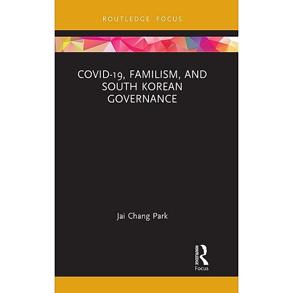 COVID-19, Familism, and South Korean Governance, Jai Chang Park