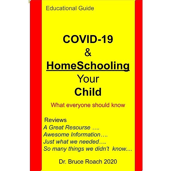 COVID 19 & Homeschooling Your Child, Bruce Roach