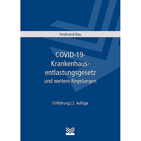 COVID-19-Krankenhausentlastungsgesetz und weitere Corona-Regelungen für Krankenhäuser, Ferdinand Rau
