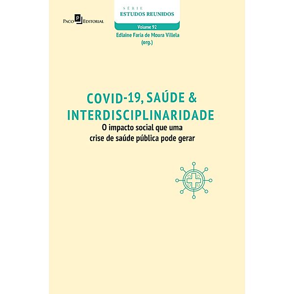 COVID-19, Saúde & Interdisciplinaridade / Série Estudos Reunidos Bd.92, Edlaine Faria de Moura Villela