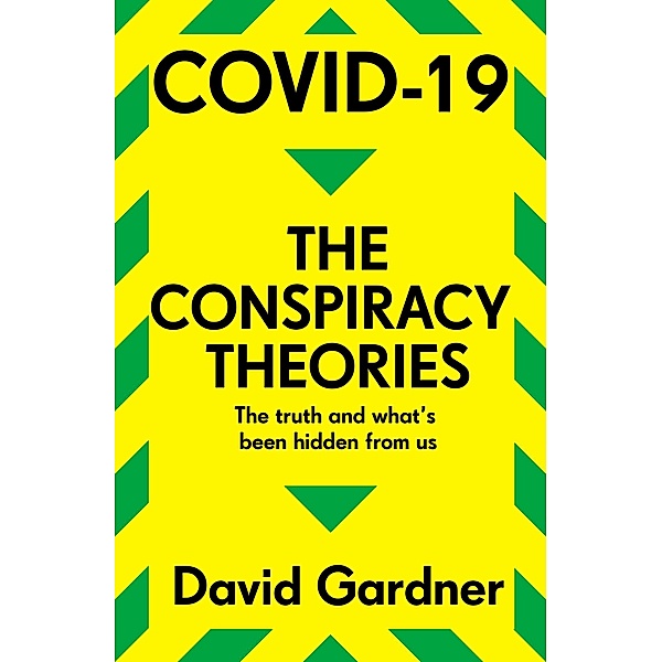 COVID-19 The Conspiracy Theories, David Gardner
