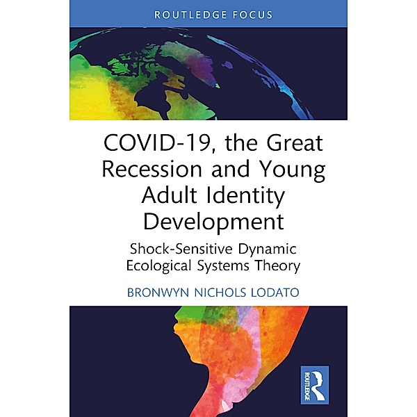 COVID-19, the Great Recession and Young Adult Identity Development, Bronwyn Nichols Lodato