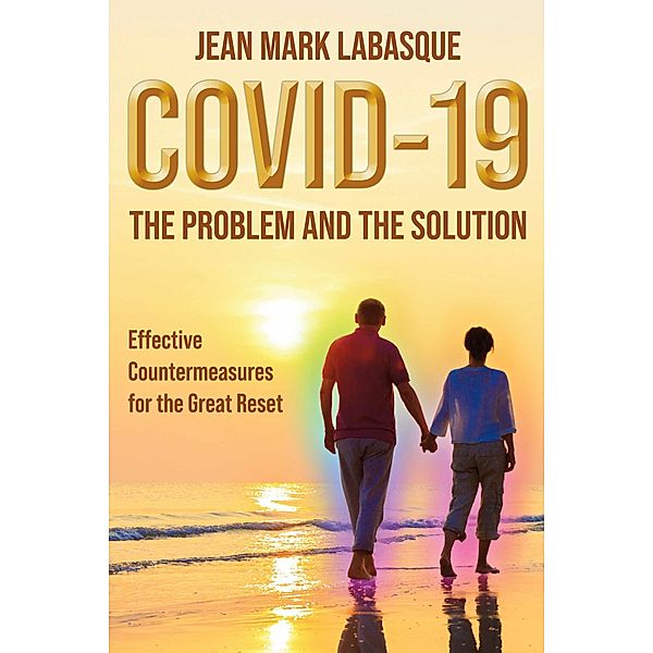 Covid-19 The Problem and the Solution, Jean Mark Labasque