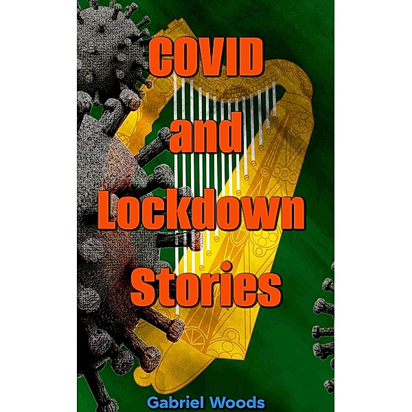 COVID and Lockdown Stories, Gabriel Woods