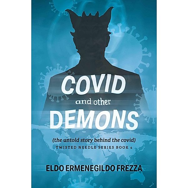 Covid and other demons, Eldo Ermenegildo Frezza