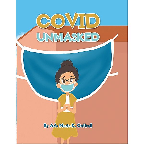 Covid Unmasked, Ada Marie K. Cottrell