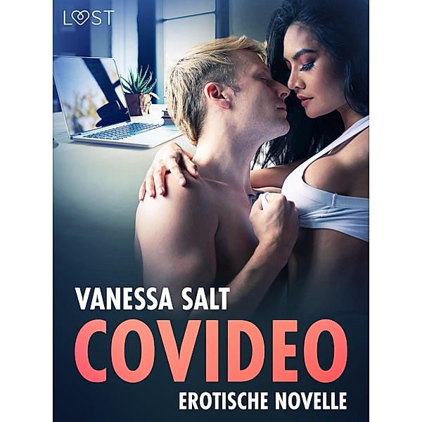 Covideo - Erotische Novelle / LUST, Vanessa Salt