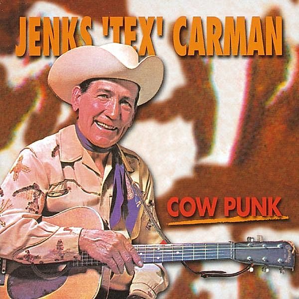 Cow Punk, Jenks "tex" Carman