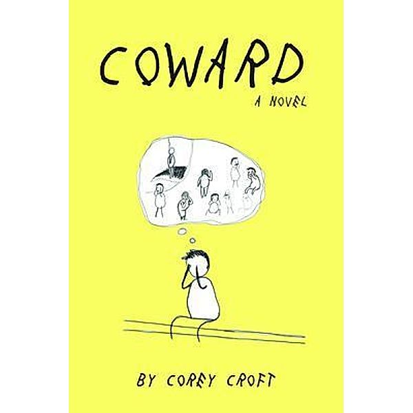 Coward. A Novel / Fly Pelican Press, Corey Croft