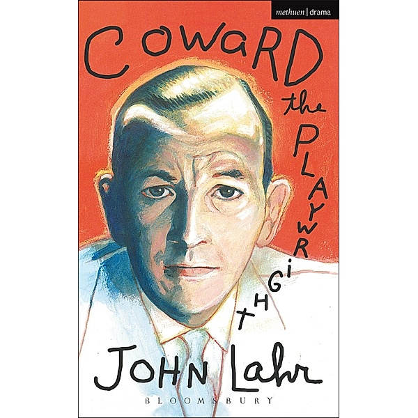 Coward The Playwright, John Lahr