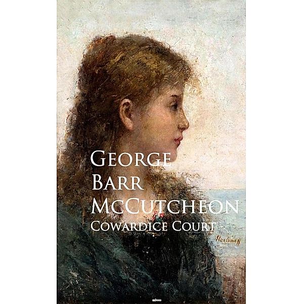 Cowardice Court, George Barr Mccutcheon