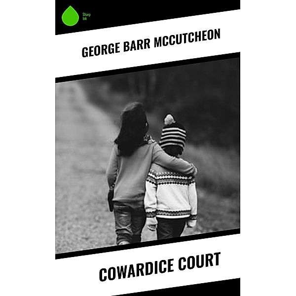 Cowardice Court, George Barr McCutcheon