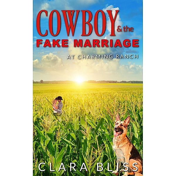 Cowboy and the Fake Marriage, Clara Bliss