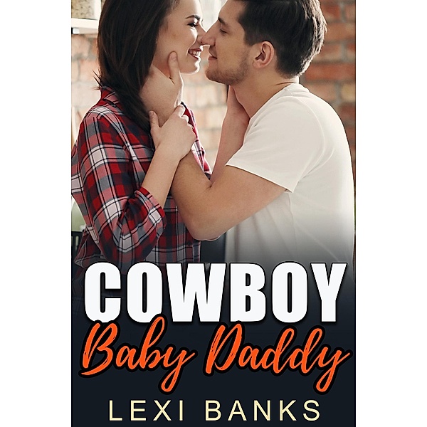 Cowboy Baby Daddy (Baby Daddy Romance Series, #4) / Baby Daddy Romance Series, Lexi Banks
