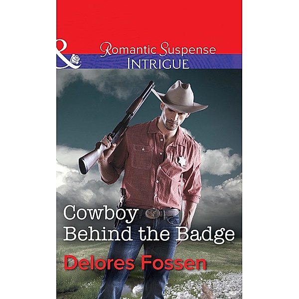 Cowboy Behind the Badge / Sweetwater Ranch Bd.2, Delores Fossen