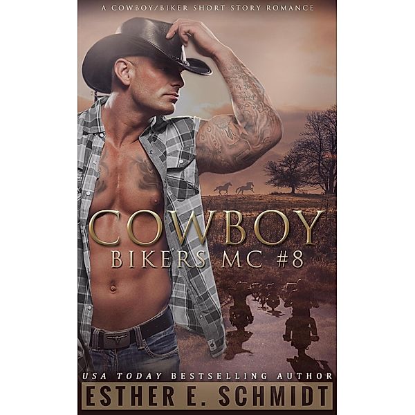 Cowboy Bikers MC #8 / Cowboy Bikers MC, Esther E. Schmidt