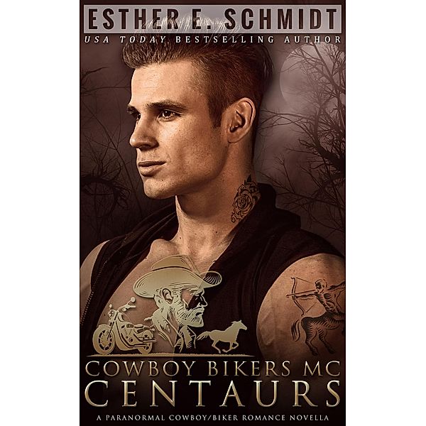 Cowboy Bikers MC: Centaurs, Esther E. Schmidt