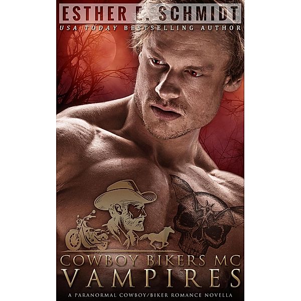 Cowboy Bikers MC: Vampires, Esther E. Schmidt