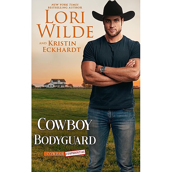 Cowboy Bodyguard (Cowboy Confidential, #4) / Cowboy Confidential, Lori Wilde, Kristin Eckhardt